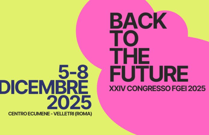“Back to the future”, il XXIV Congresso della Fgei